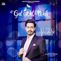 Gal Dil Wali Gursevak Sekhon MP3 Song, Gal Dil Wali Album