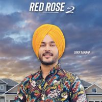 Red Rose 2 Sukh Sandhu MP3 Song, Red Rose 2 Album