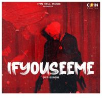 If You See Me Dyp Sxngh MP3 Song, If You See Me Album