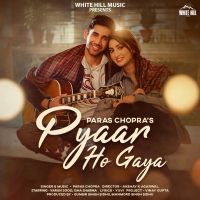 Pyaar Ho Gaya Paras Chopra MP3 Song, Pyaar Ho Gaya Album
