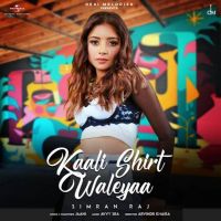 Kaali Shirt Waleyaa Simran Raj MP3 Song, Kaali Shirt Waleyaa Album