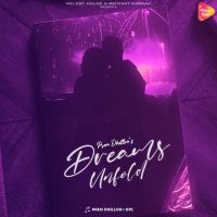 Download Dreams Unfold Prem Dhillon mp3 song, Dreams Unfold lyrics