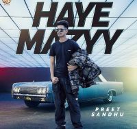 Haye Mazyy Preet Sandhu MP3 Song, Haye Mazyy Album