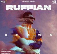 Ruffian Shawn Ghuman MP3 Song, Ruffian Album
