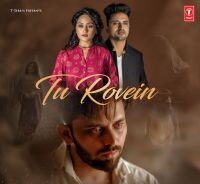 Tu Rovein Amit Mutreja MP3 Song, Tu Rovein Album