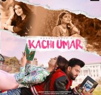 Kachi Umar Mannat Noor MP3 Song, Kachi Umar Album