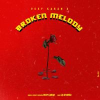 Broken Melody Deep Karan MP3 Song, Broken Melody Album