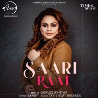 Saari Raat Gurlez Akhtar MP3 Song, Saari Raat Album