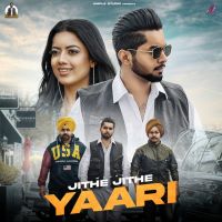 Jithe Jithe Yaari Major MP3 Song, Jithe Jithe Yaari Album