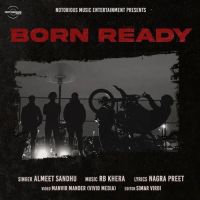 Born Ready Almeet Sandhu MP3 Song, Born Ready Album