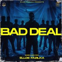 Bad Deal Ellde Fazilka MP3 Song, Bad Deal Album