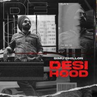 Desi Hood Simu Dhillon MP3 Song, Desi Hood Album