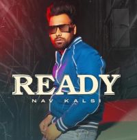 Ready Nav Kalsi MP3 Song, Ready Album