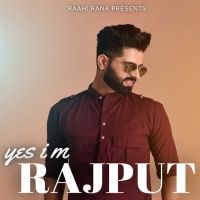 Yes I M Rajput Raahi Rana MP3 Song, Yes I M Rajput Album