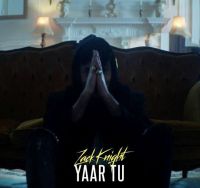 Yaar Tu Zack Knight MP3 Song, Yaar Tu Album