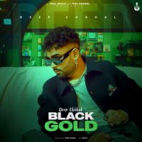 Black Gold Deep Chahal MP3 Song, Black Gold Album