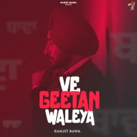 Maye Ni Ranjit Bawa MP3 Song, Ve Geetan Waleya Album