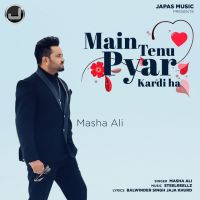 Main Tenu Pyar Kardi Ha Masha Ali MP3 Song, Main Tenu Pyar Kardi Ha Album