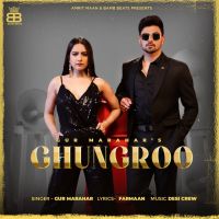 Ghungroo Gur Marahar MP3 Song, Ghungroo Album