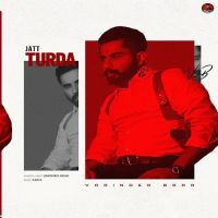 Jatt Turda Varinder Brar MP3 Song, Jatt Turda Album