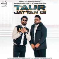 Taur Jattan Di Dilpreet Dhillon MP3 Song, Taur Jattan Di Album