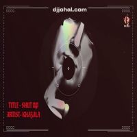 Shut Up Khazala MP3 Song, Shut Up Album