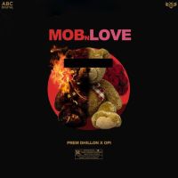 Mob N Love Prem Dhillon MP3 Song, Mob N Love Album