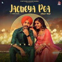 Jacheya Pea Bukka Jatt MP3 Song, Jacheya Pea Album