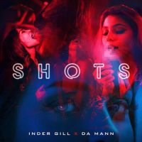 SHOTS Inder Gill MP3 Song, SHOTS Album
