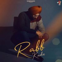 Rabb Karke Ranjit Bawa MP3 Song, Rabb Karke Album