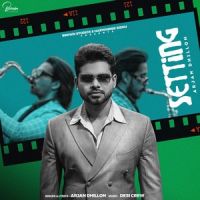 Setting Arjan Dhillon MP3 Song, Setting Album