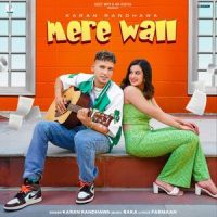 Download Mere Wall Karan Randhawa mp3 song, Mere Wall lyrics
