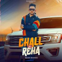 Download Chall Ki Reha Baagi Bhangu mp3 song, Chall Ki Reha lyrics