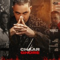 Download Chaar Ghore Benny Dhaliwal mp3 song, Chaar Ghore lyrics