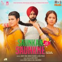 Download Saunkan Saunkne Title Track Ammy Virk, Nimrat Khaira, Miss Pooja mp3 song, Saunkan Saunkne Title Track lyrics