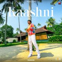 Kaashni Musahib MP3 Song, Kaashni Album