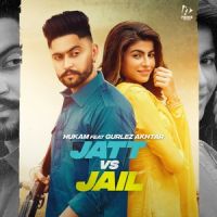 Download Jatt Vs Jail Hukam mp3 song, Jatt Vs Jail lyrics