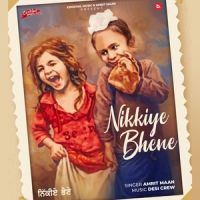 Nikkiye Bhene Amrit Maan MP3 Song, Nikkiye Bhene (Original) Album