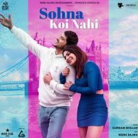 Sohna Koi Nahi Gurnam Bhullar MP3 Song, Sohna Koi Nahi Album