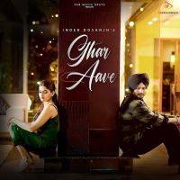 Ghar Aave Inder Dosanjh MP3 Song, Ghar Aave Album