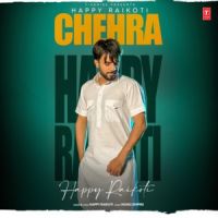 Chehra Happy Raikoti MP3 Song, Chehra Album