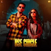 Download Use Circle Tarsem, Jasmeen Akhtar mp3 song, Use Circle lyrics
