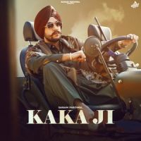 Download Kaka Ji Sanam Parowal mp3 song, Kaka Ji lyrics