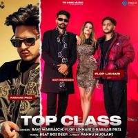 Top Class Ravi Warraich MP3 Song, Top Class Album