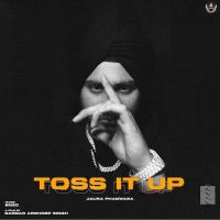 Toss It Up Jaura Phagwara MP3 Song, Toss It Up Album