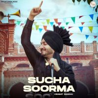 Sucha Soorma Virasat Sandhu MP3 Song, Sucha Soorma Album