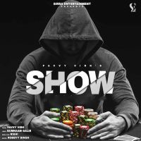Show Pavvy Virk MP3 Song, Show Album