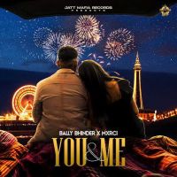 You & Me Bally Bhinder MP3 Song, You & Me Album