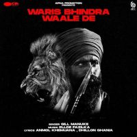 Download Waris Bhindra Waale De Gill Manuke mp3 song, Waris Bhindra Waale De lyrics