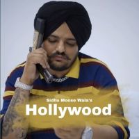 Hollywood Sidhu Moose Wala MP3 Song, Hollywood Album